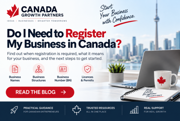 Do I Need to Register My Business in Canada? Do I Need to Register My Business in Canada?